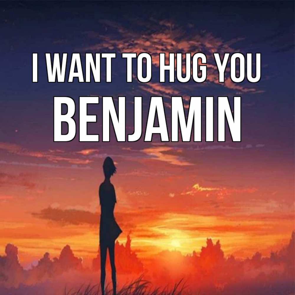 Greetings card с именем, Benjamin I want to hug you стройная девушка Greetings with text for free download 