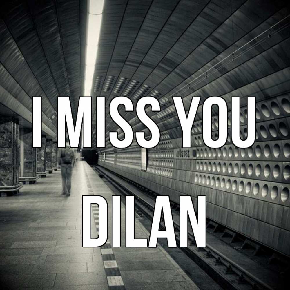Greetings card с именем, Dilan I miss you приезжай 1 Greetings with text for free download 