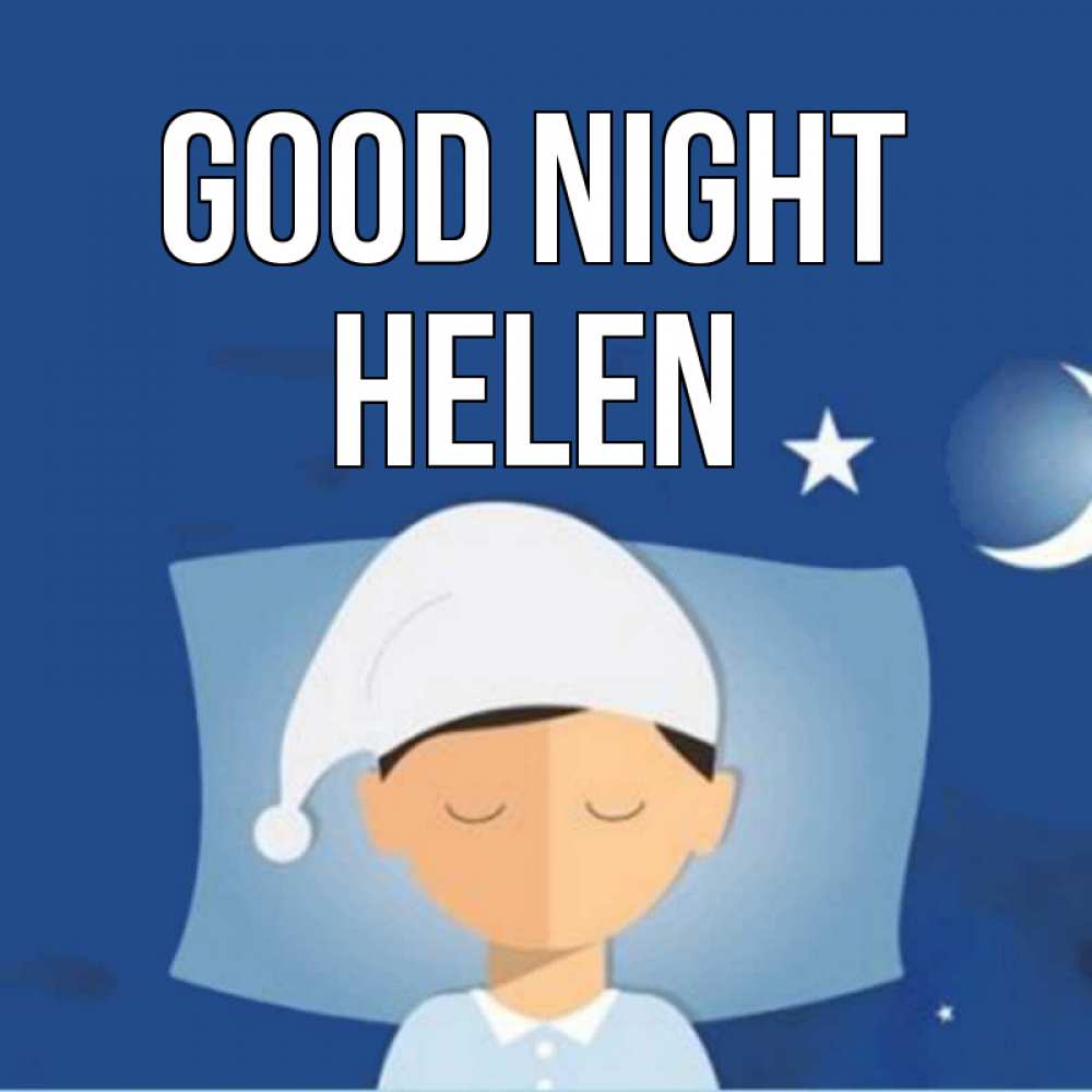 Greetings card с именем, Helen Good night подушка и шапочка Greetings with text for free download 