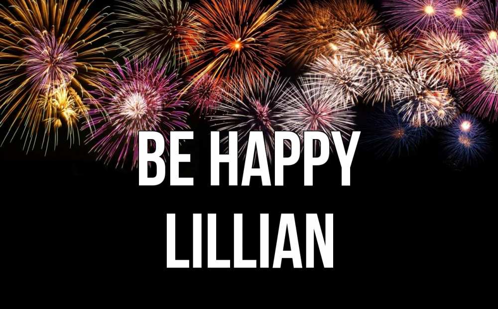 Greetings card с именем, Lillian Be happy Фейрверг 1 Greetings with text for free download 