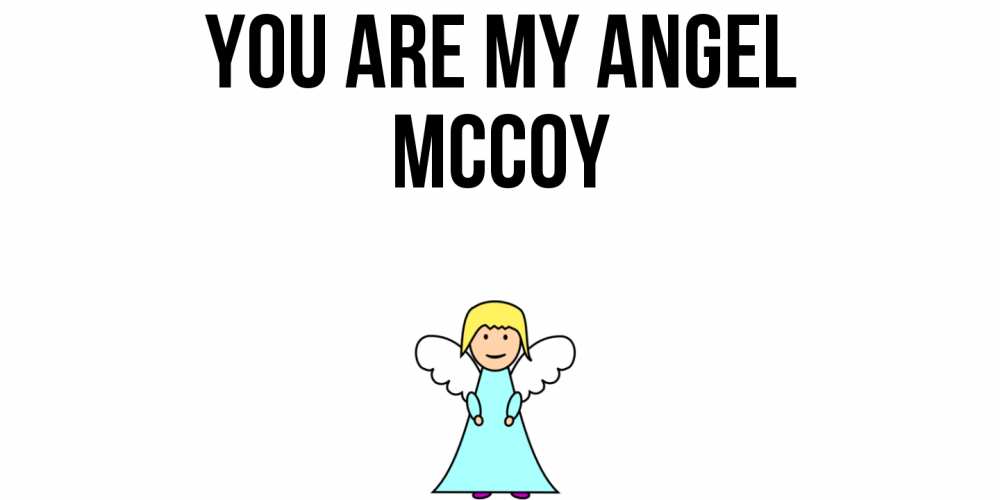Greetings card с именем, Mccoy You are my angel ангел Greetings with text for free download 