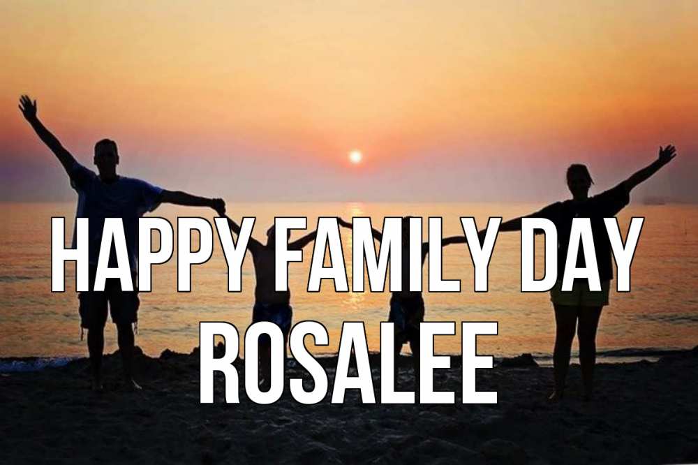 Greetings card с именем, Rosalee happy family day мама, папа, дети, дочка,сын, море, пляж, закат Greetings with text for free download 