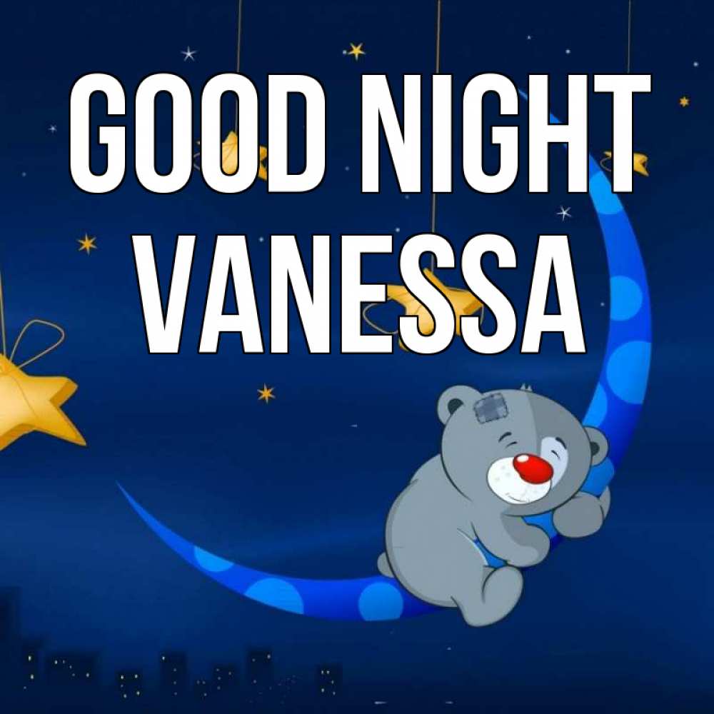 Greetings card с именем, Vanessa Good night над городом Greetings with text for free download 