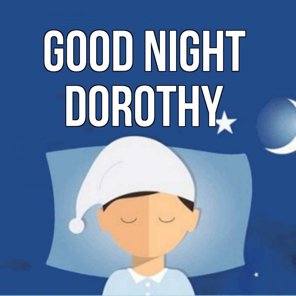 Greetings card с именем, Dorothy Good night подушка и шапочка Greetings with text for free download 
