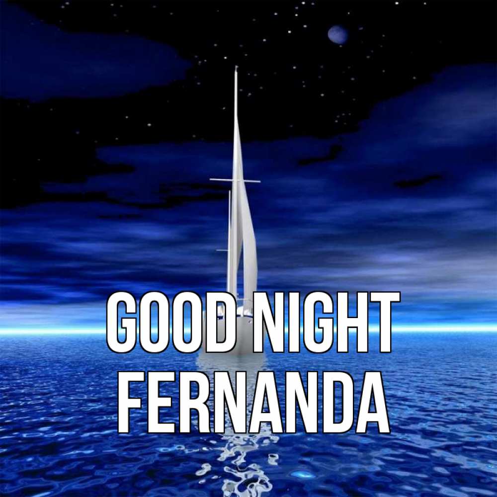 Greetings card с именем, Fernanda Good night ночью Greetings with text for free download 