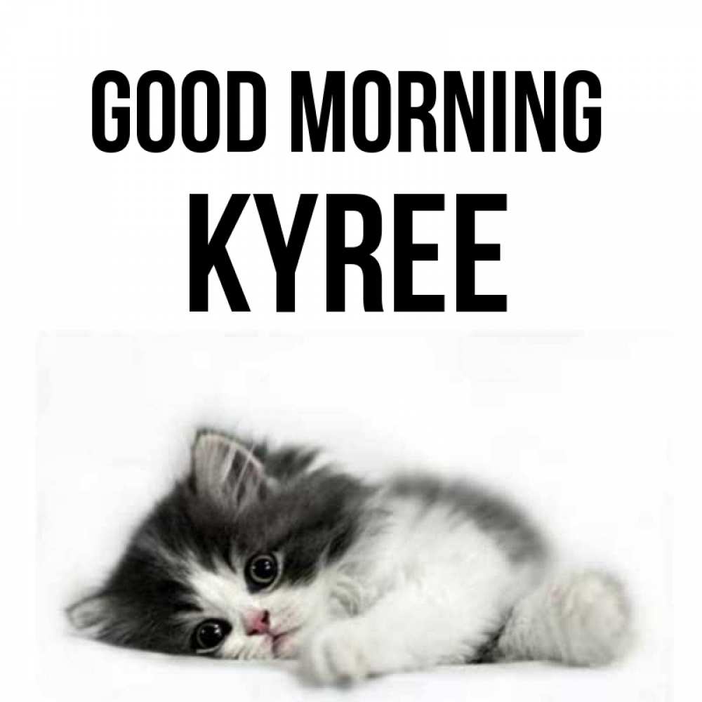 Greetings card с именем, Kyree Good morning кот лапки Greetings with text for free download 