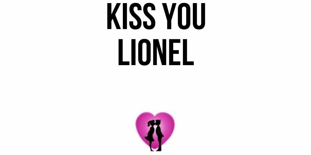 Greetings card с именем, Lionel Kiss you поцелуй Greetings with text for free download 