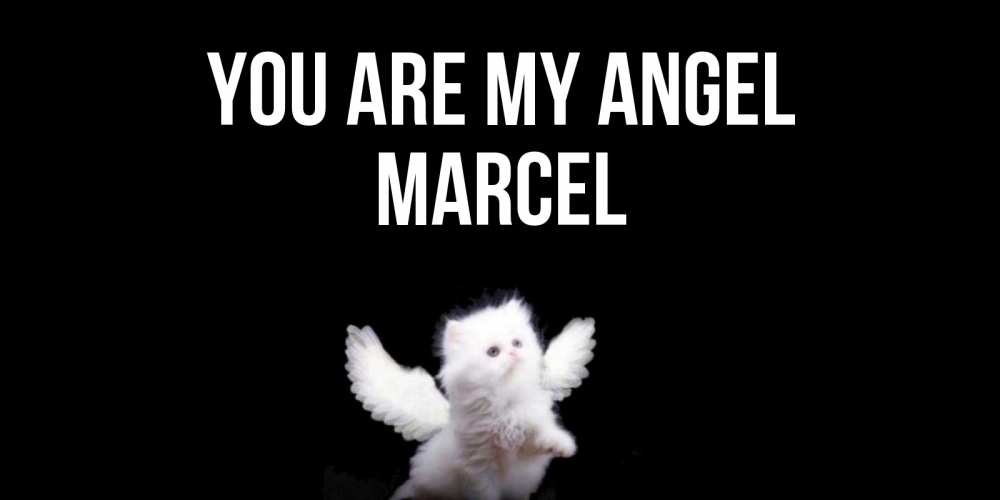 Greetings card с именем, Marcel You are my angel Кот ангел Greetings with text for free download 