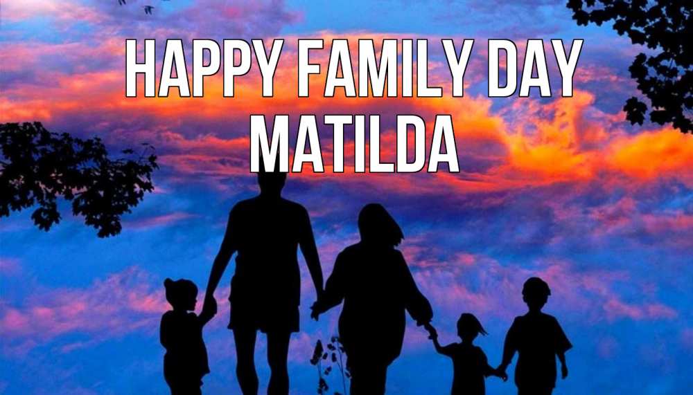 Greetings card с именем, Matilda happy family day семья Greetings with text for free download 