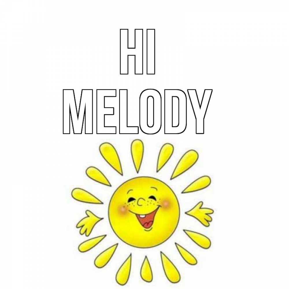 Greetings card с именем, Melody Hi солнце Greetings with text for free download 