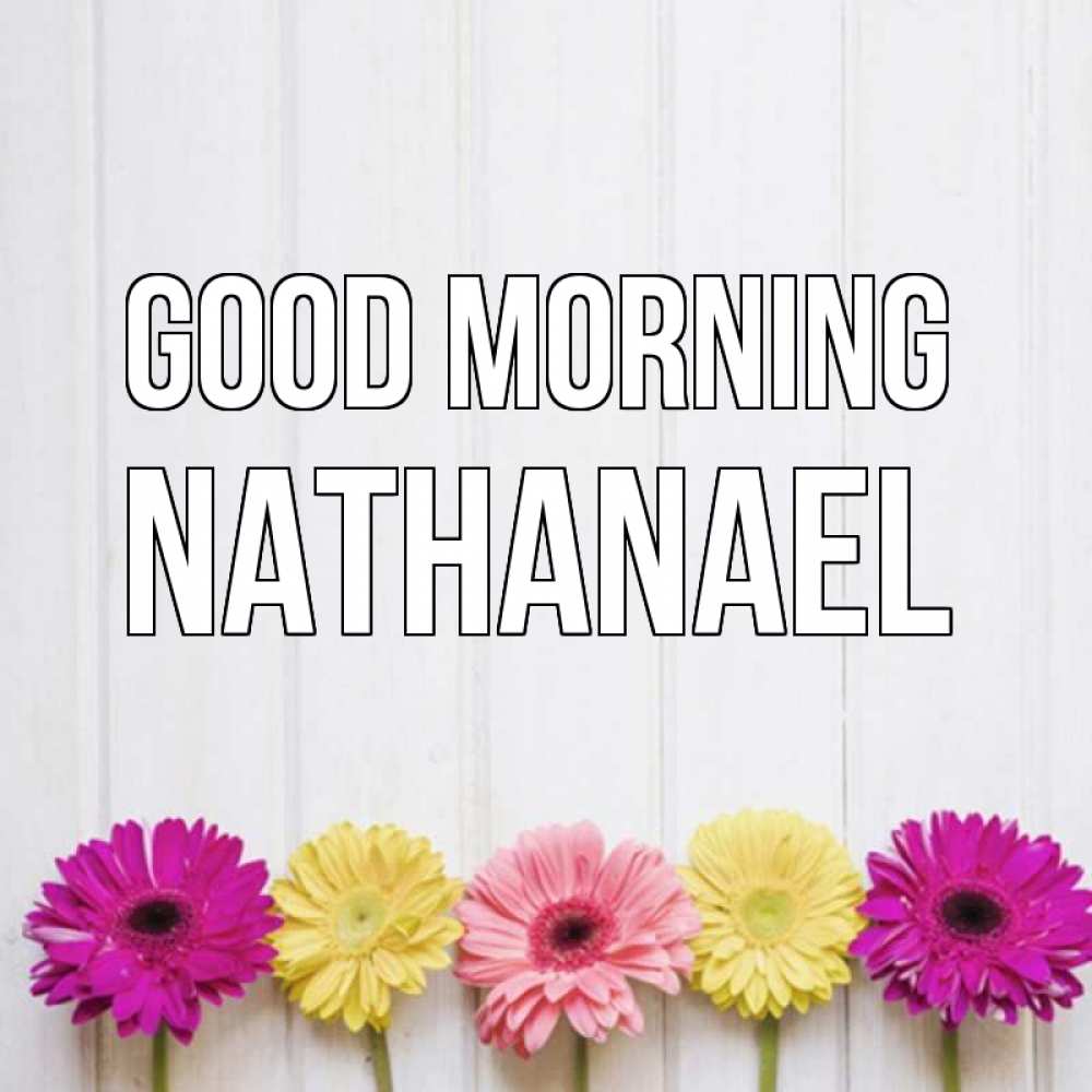 Greetings card с именем, Nathanael Good morning красный желтый и розовый цветок Greetings with text for free download 