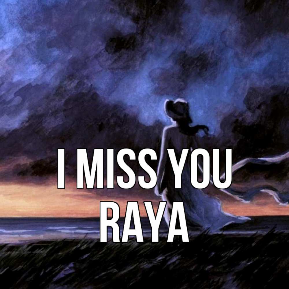 Greetings card с именем, Raya I miss you тут 2 Greetings with text for free download 