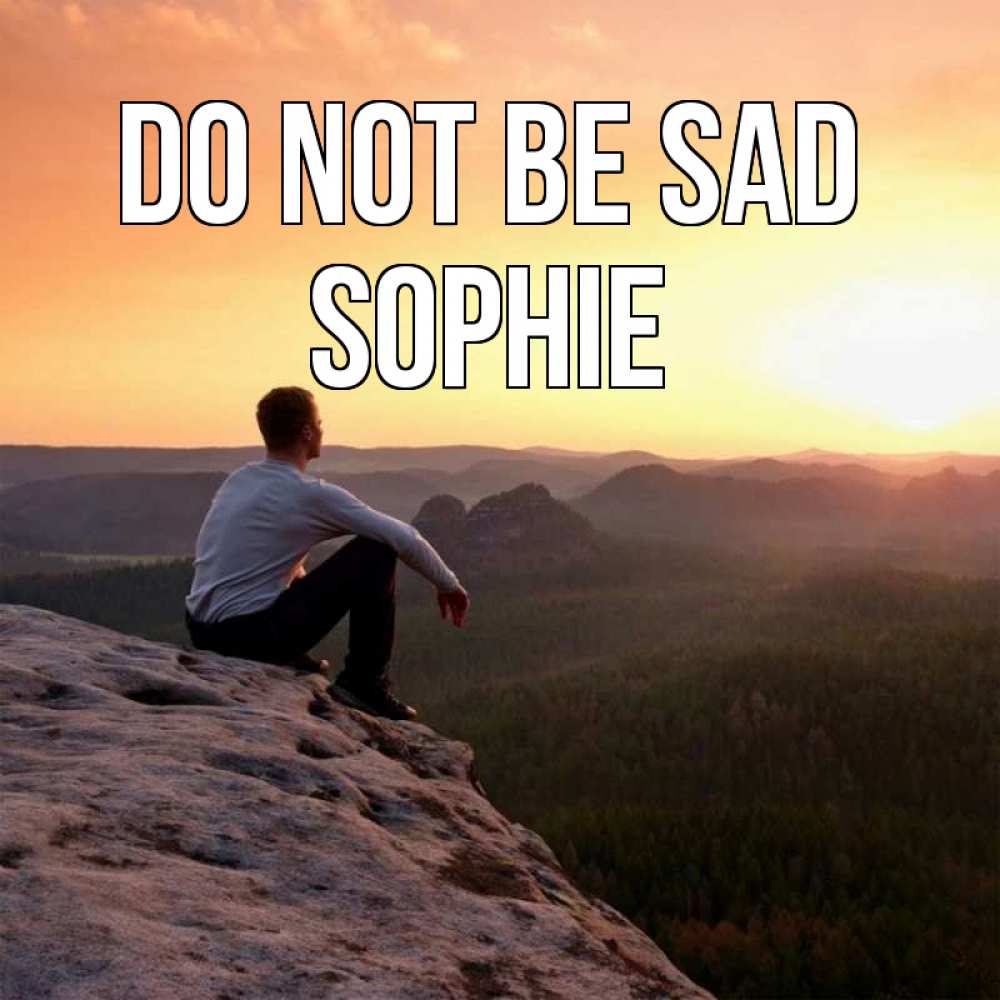 Greetings card с именем, Sophie Do not be sad смотрим на закат Greetings with text for free download 