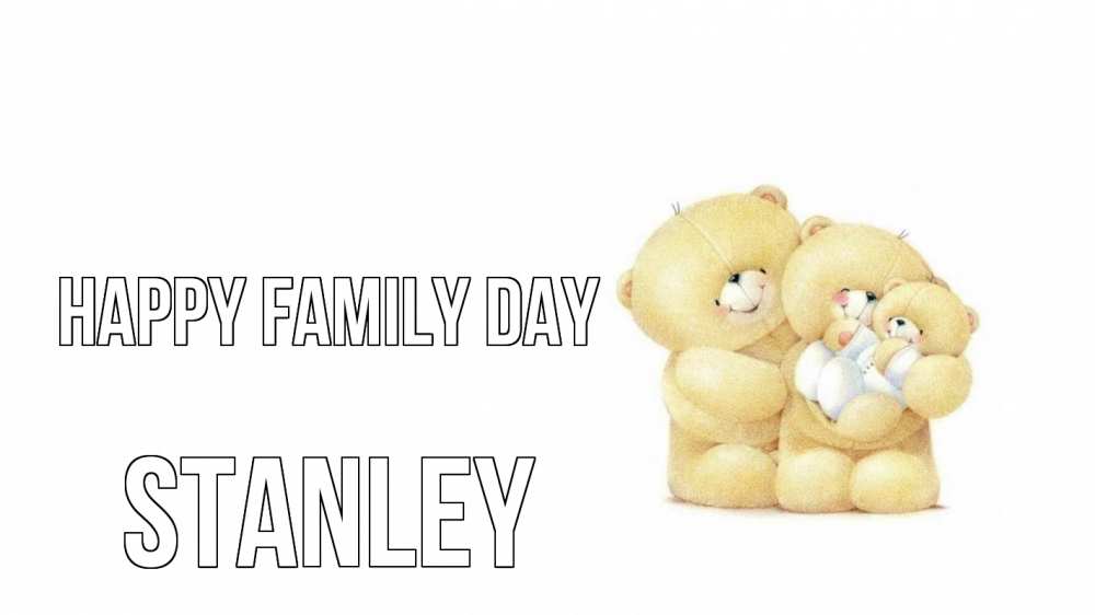 Greetings card с именем, Stanley happy family day с днем семьи Greetings with text for free download 