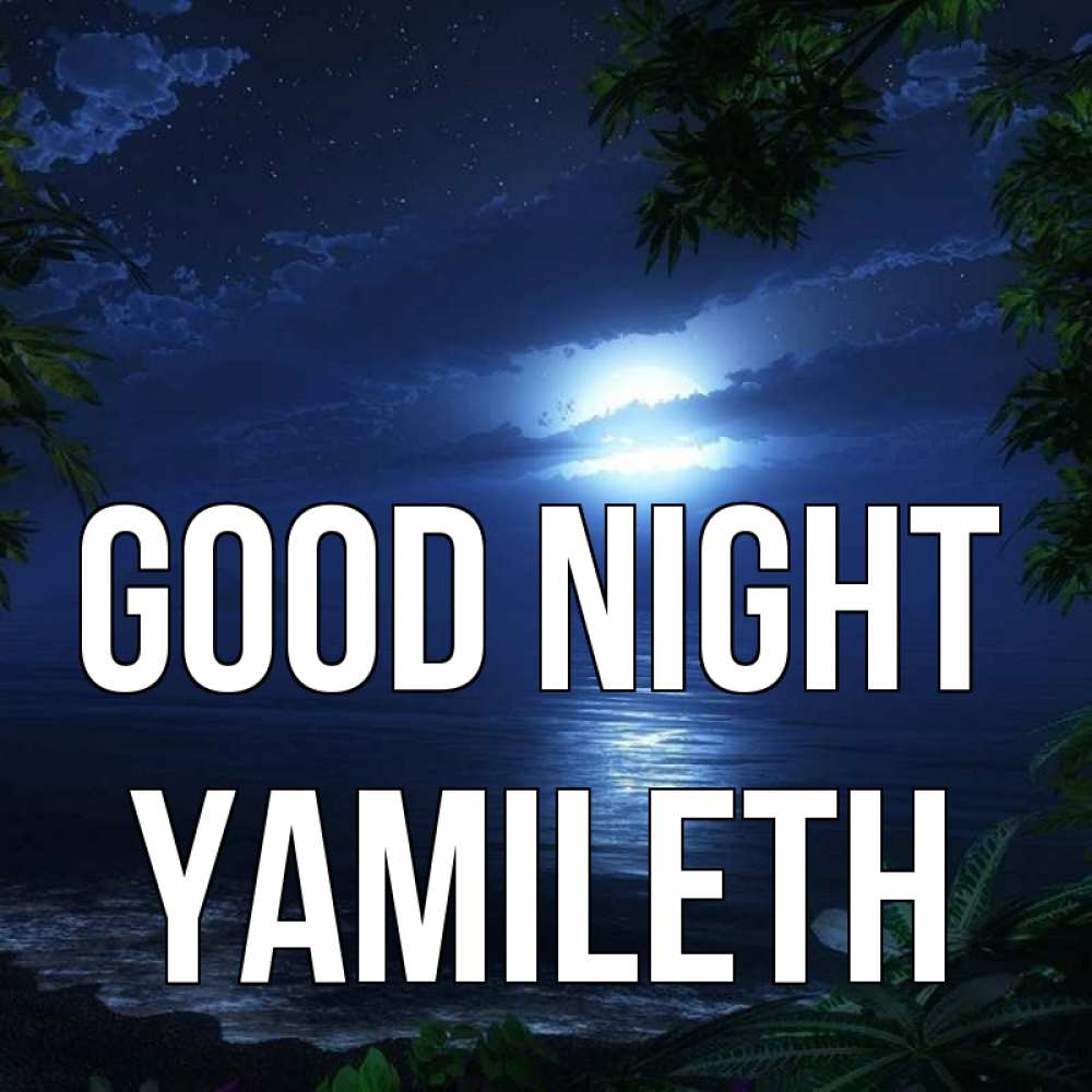 Greetings card с именем, Yamileth Good night тропический остров Greetings with text for free download 