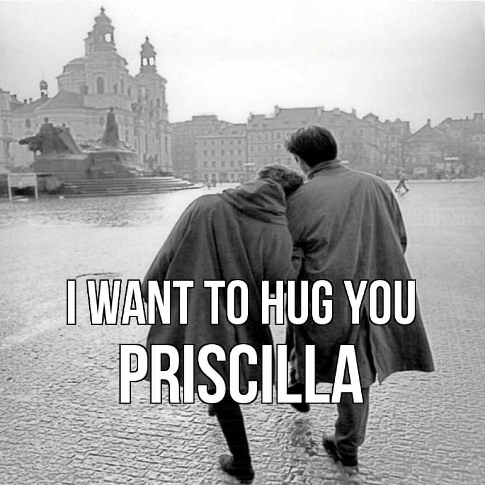 Greetings card с именем, Priscilla I want to hug you красивый старый город Greetings with text for free download 