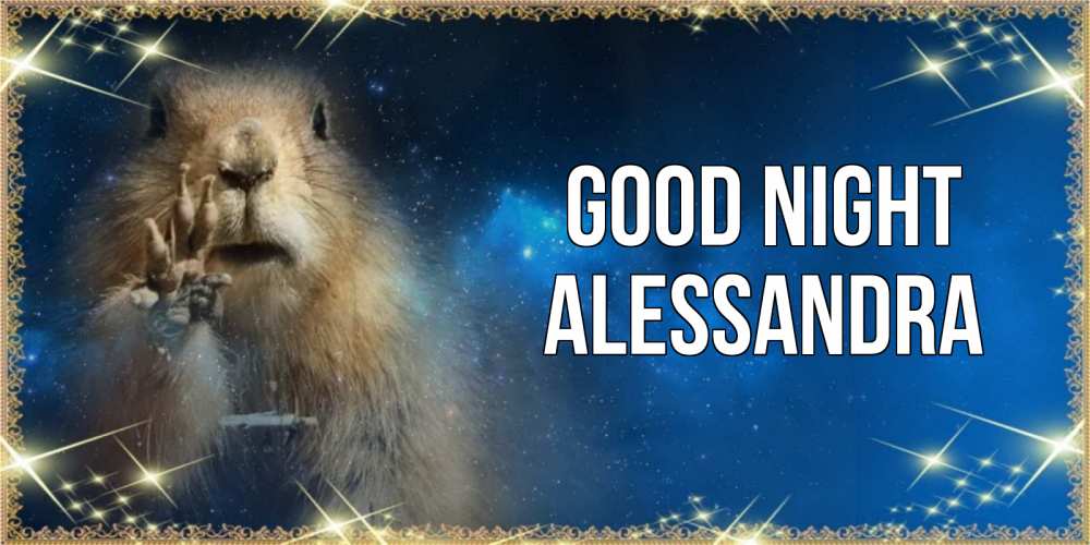 Greetings card с именем, Alessandra Good night спокойной ночи сладких снов Greetings with text for free download 