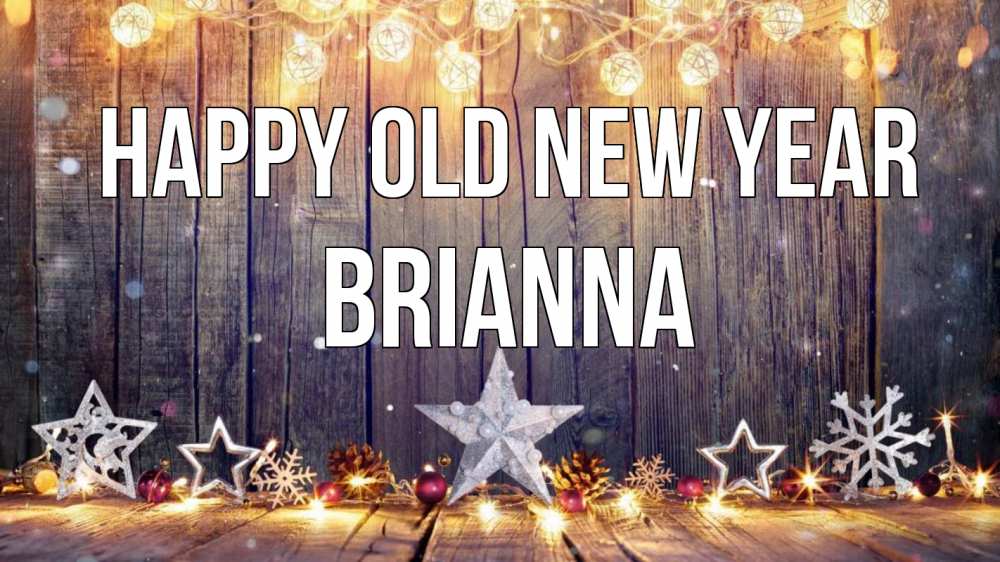 Greetings card с именем, Brianna Happy old new year новый год Greetings with text for free download 