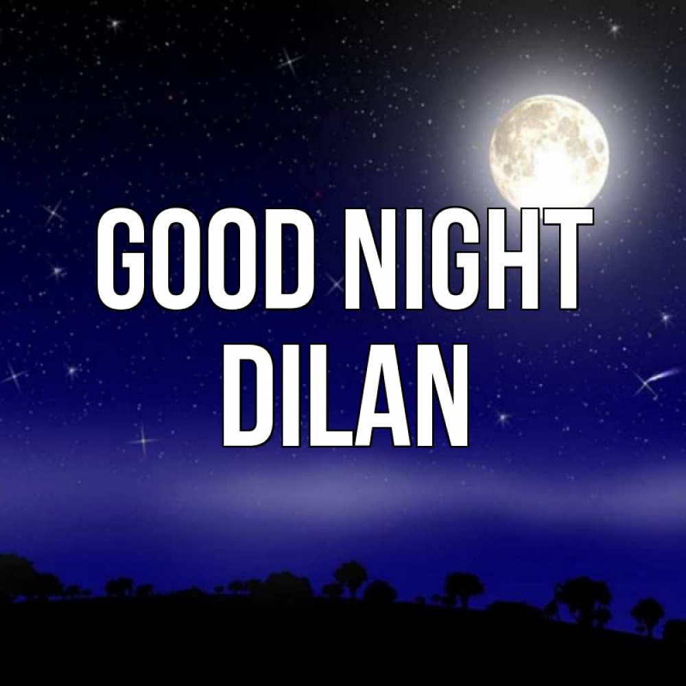 Greetings card с именем, Dilan Good night ночное небо и лесная опушка при свете луны Greetings with text for free download 