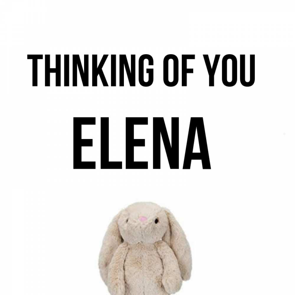 Greetings card с именем, Elena Thinking of you открытки с текстами и подписями Greetings with text for free download 