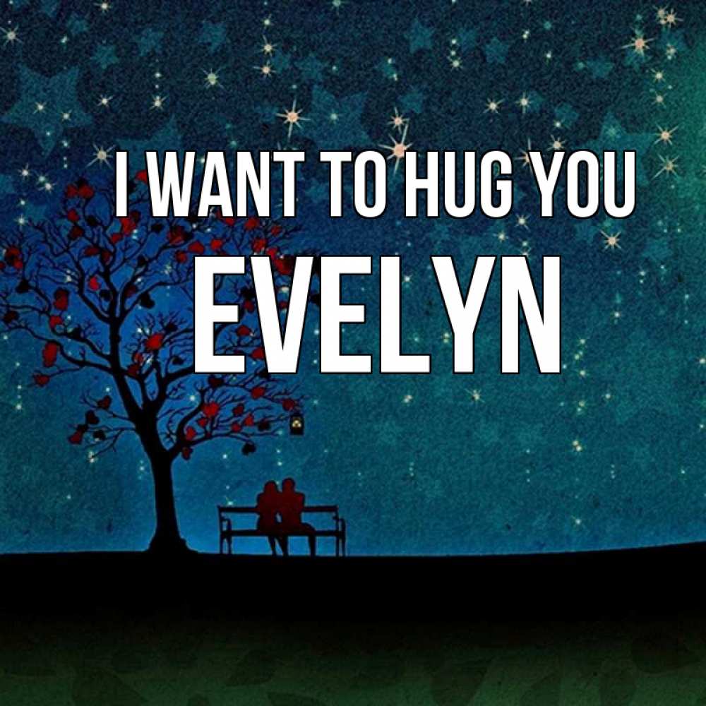 Greetings card с именем, Evelyn I want to hug you много звезд Greetings with text for free download 