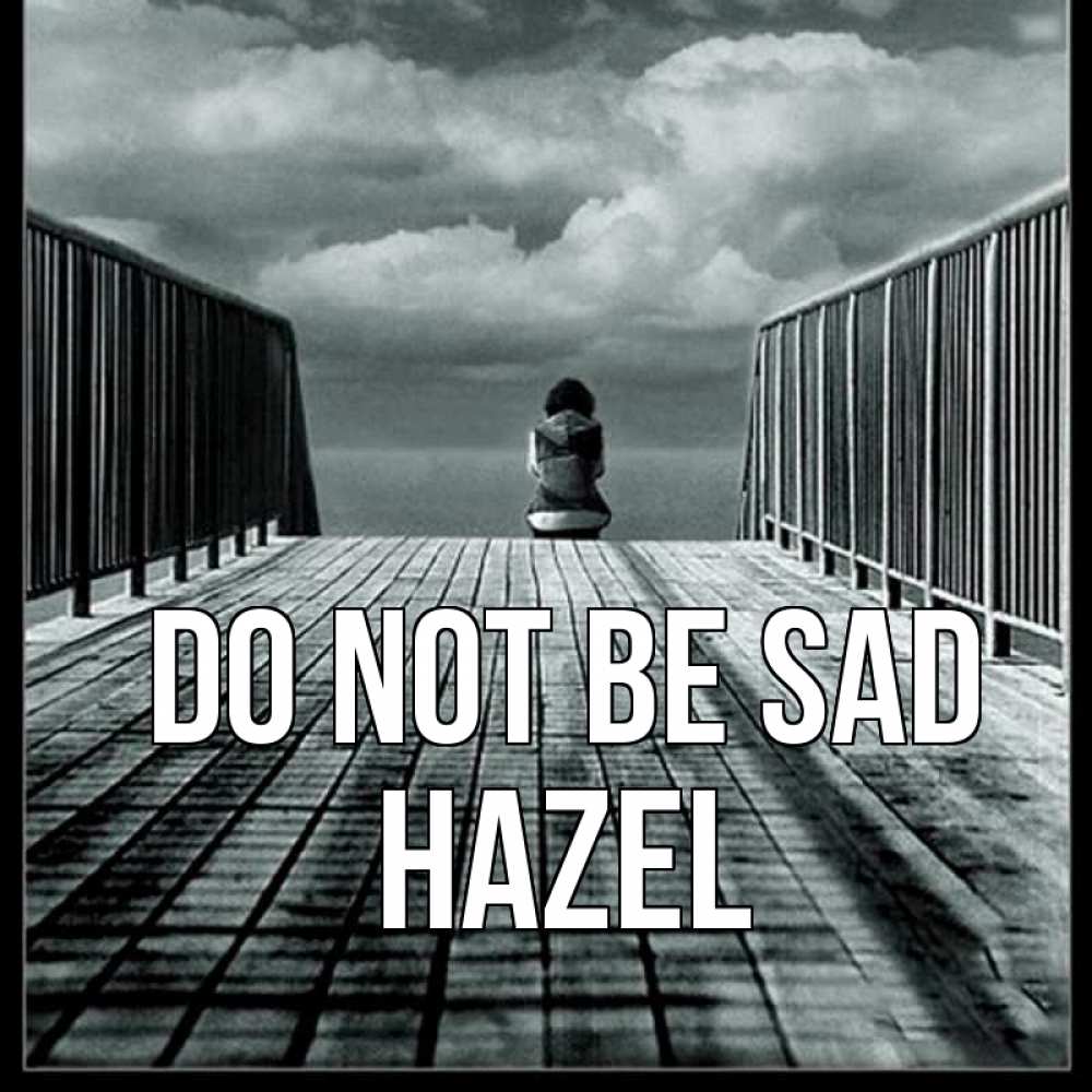 Greetings card с именем, Hazel Do not be sad облака пирс забор 1 Greetings with text for free download 