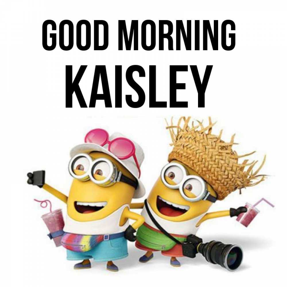Greetings card с именем, Kaisley Good morning карнавал Greetings with text for free download 