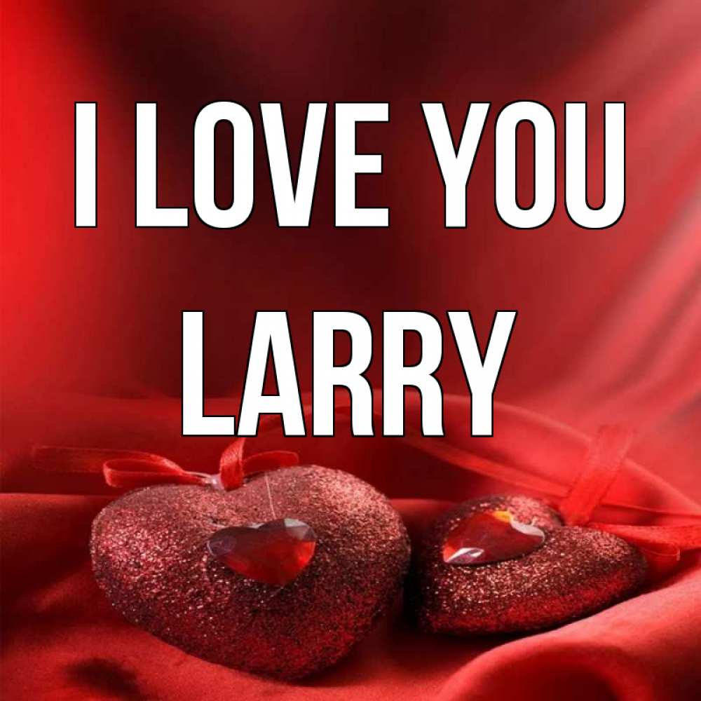Greetings card с именем, Larry I love you с лентами Greetings with text for free download 