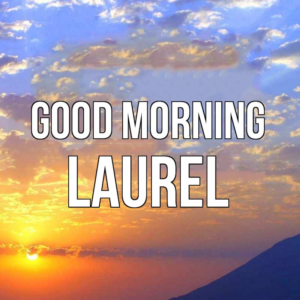 Greetings card с именем, Laurel Good morning облака и солнце Greetings with text for free download 