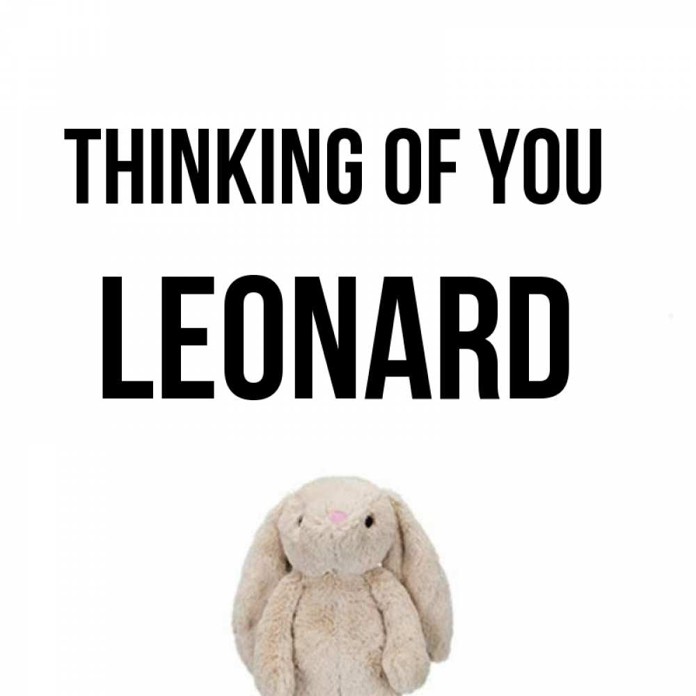 Greetings card с именем, Leonard Thinking of you открытки с текстами и подписями Greetings with text for free download 