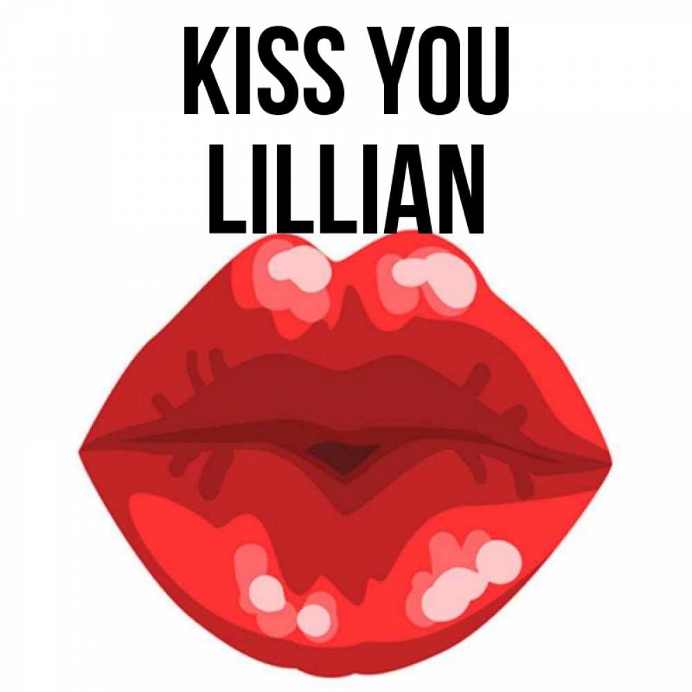 Greetings card с именем, Lillian Kiss you отправить открытку с поцелуем бесплатно и скачать для парня Greetings with text for free download 