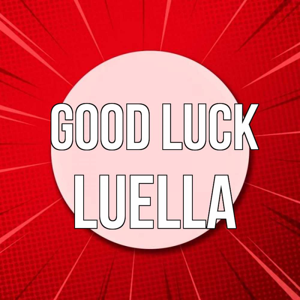 Greetings card с именем, Luella Good luck розовая кнопка Greetings with text for free download 