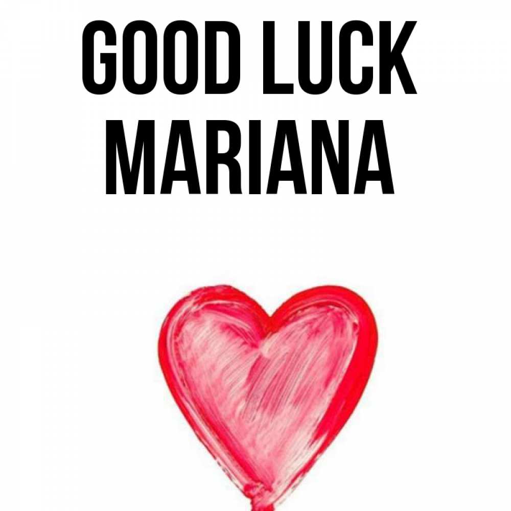 Greetings card с именем, Mariana Good luck рисунок маркером Greetings with text for free download 