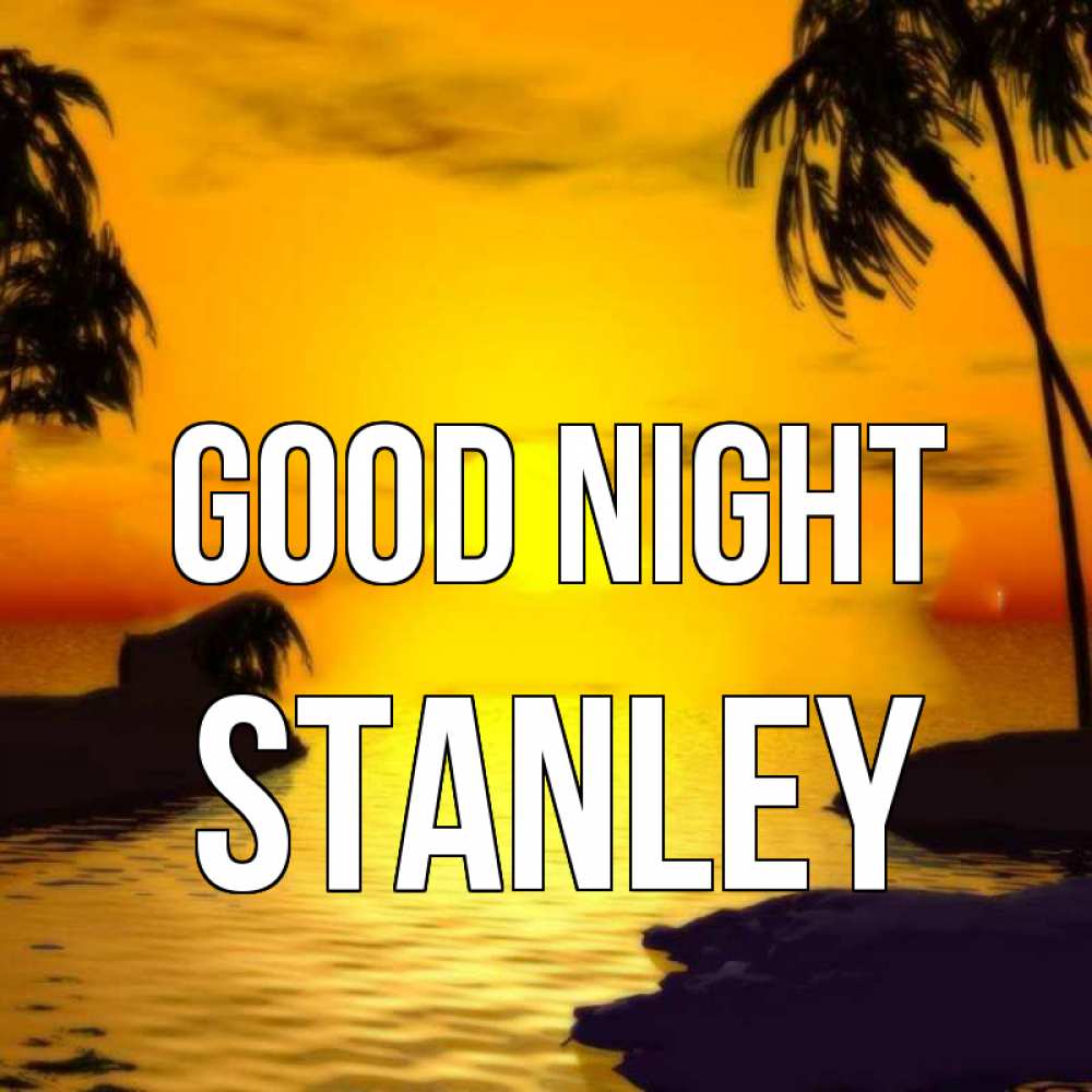 Greetings card с именем, Stanley Good night остров Greetings with text for free download 