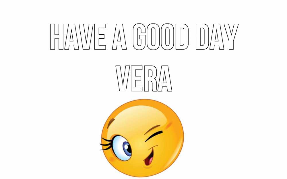 Greetings card с именем, Vera Have a good day чудесный день Greetings with text for free download 