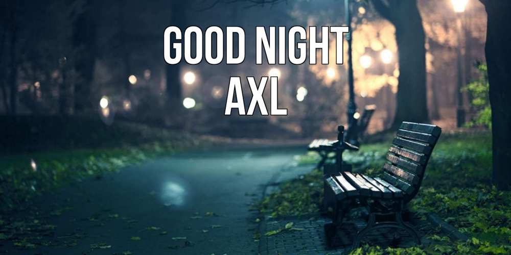 Greetings card с именем, Axl Good night открытка для пожелания сладких снов Greetings with text for free download 