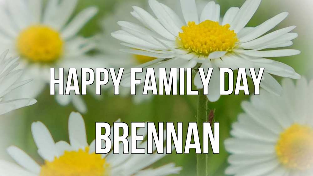 Greetings card с именем, Brennan happy family day с днем семьи  1 Greetings with text for free download 