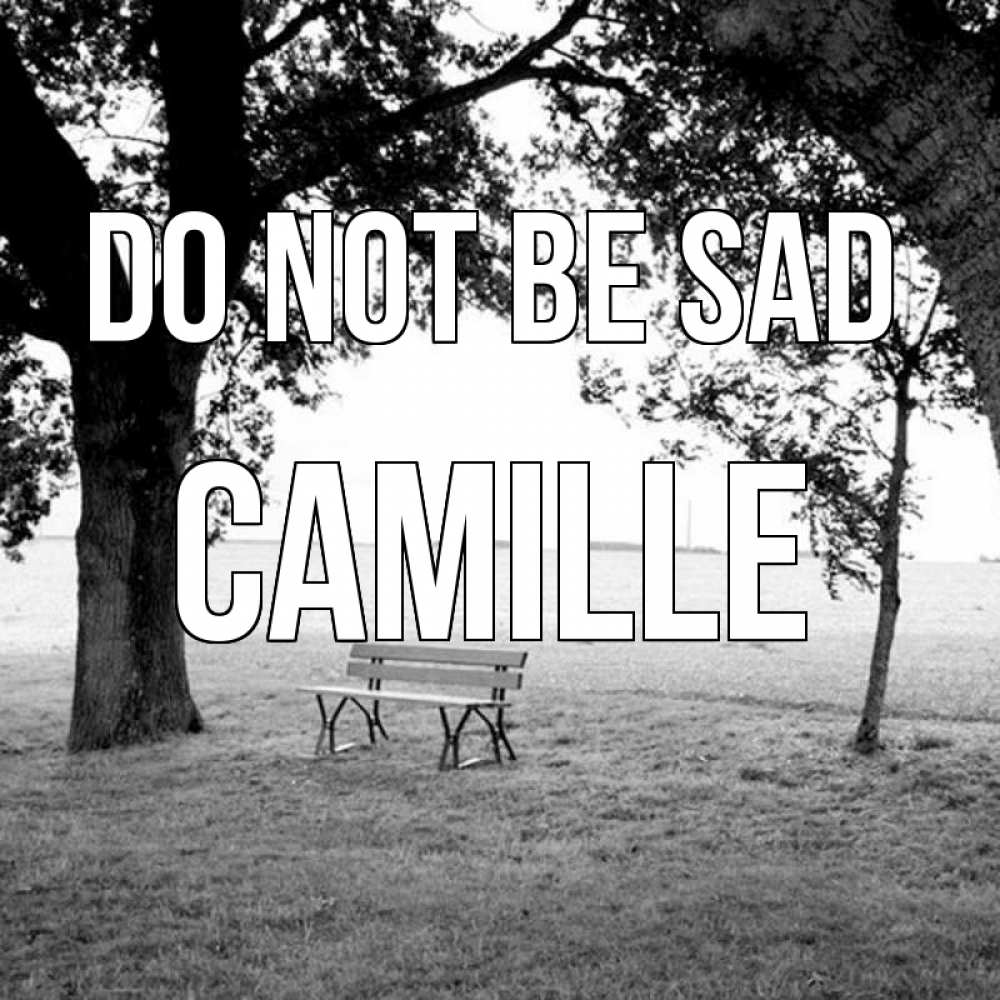 Greetings card с именем, Camille Do not be sad мощное дерево Greetings with text for free download 