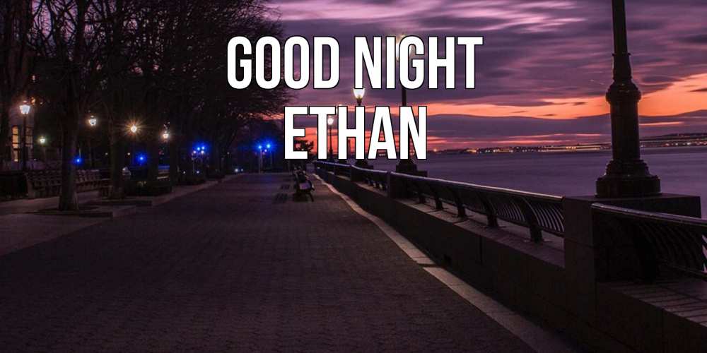 Greetings card с именем, Ethan Good night фонари на фоне реки Greetings with text for free download 