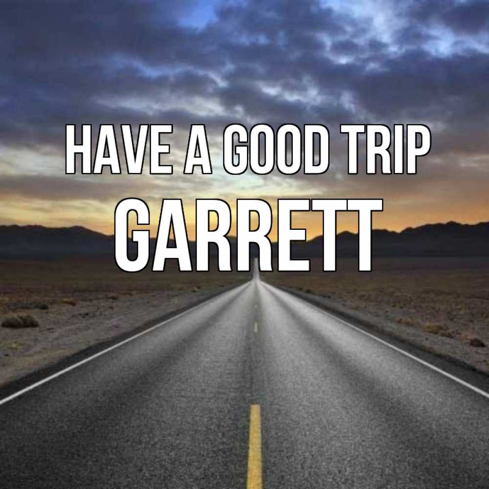 Greetings card с именем, Garrett Have a good trip горы на горизонте Greetings with text for free download 