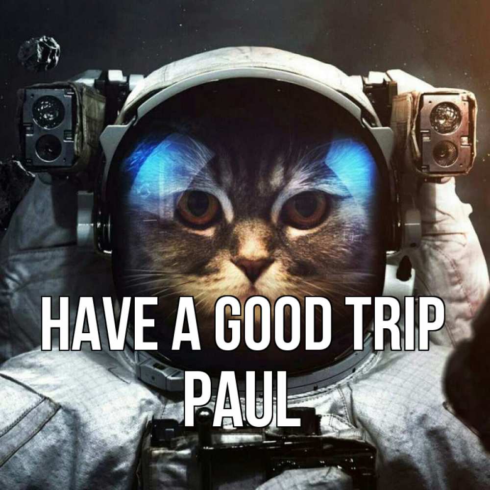 Greetings card с именем, Paul Have a good trip желает удачно добраться Greetings with text for free download 