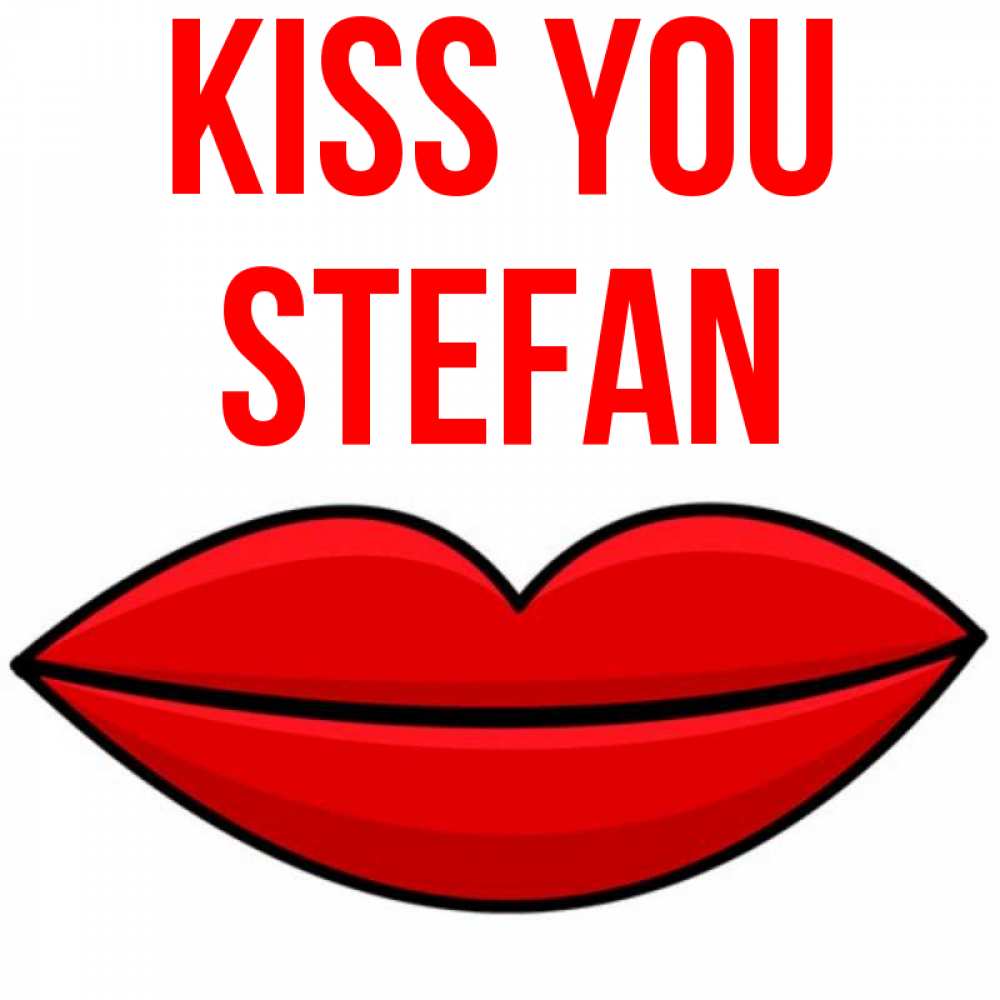 Greetings card с именем, Stefan Kiss you губы векторные Greetings with text for free download 