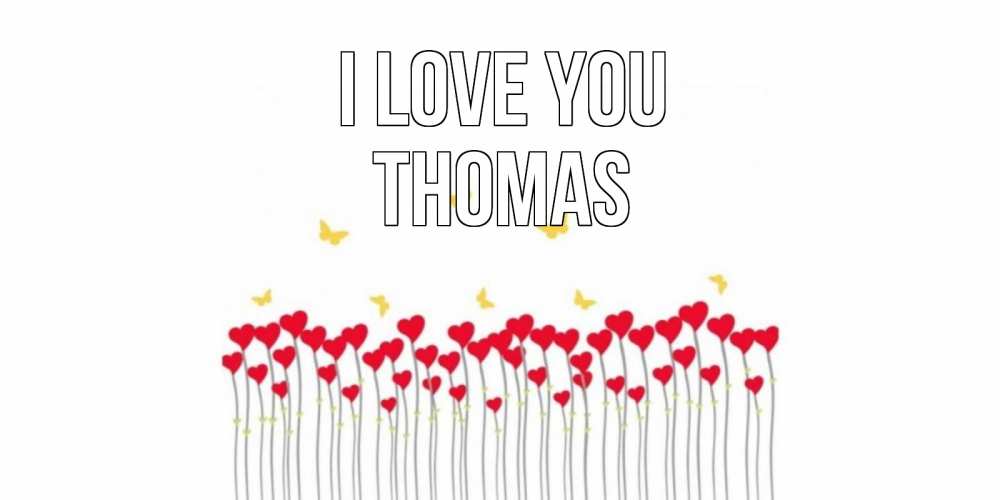 Greetings card с именем, Thomas I love you бабочки,сердечки Greetings with text for free download 