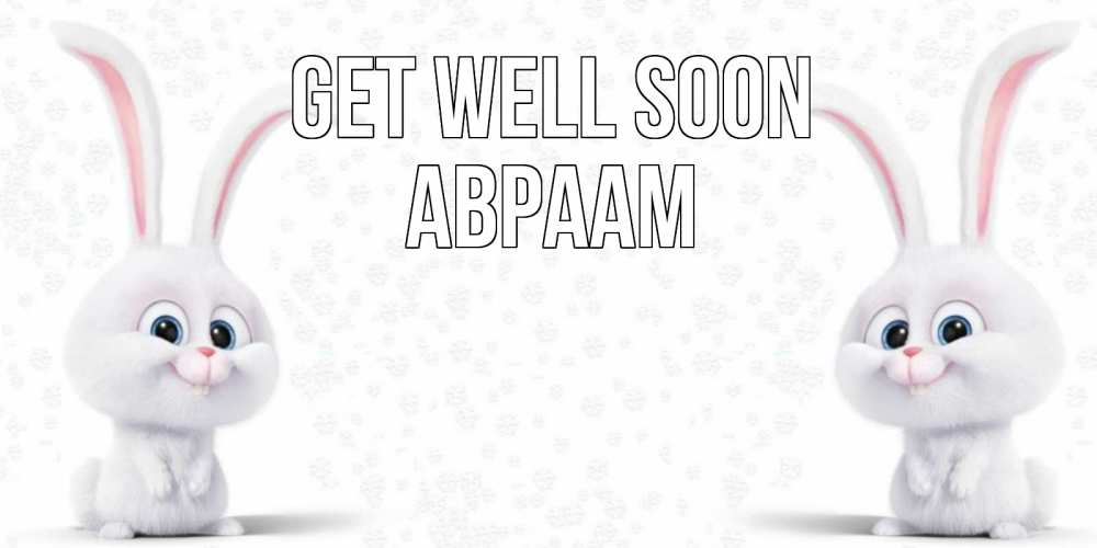 Greetings card с именем, Авраам Get well soon не болей с зайцем Greetings with text for free download 