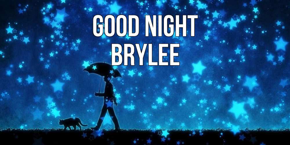 Greetings card с именем, Brylee Good night ночные прогулки с котом под звездами Greetings with text for free download 
