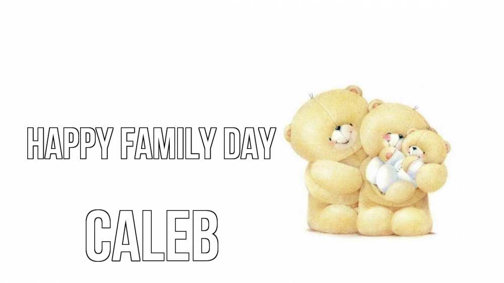 Greetings card с именем, Caleb happy family day с днем семьи Greetings with text for free download 