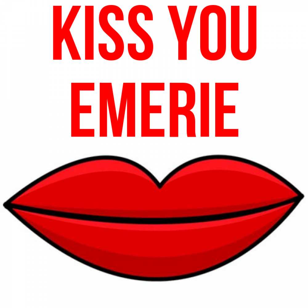 Greetings card с именем, Emerie Kiss you губы векторные Greetings with text for free download 
