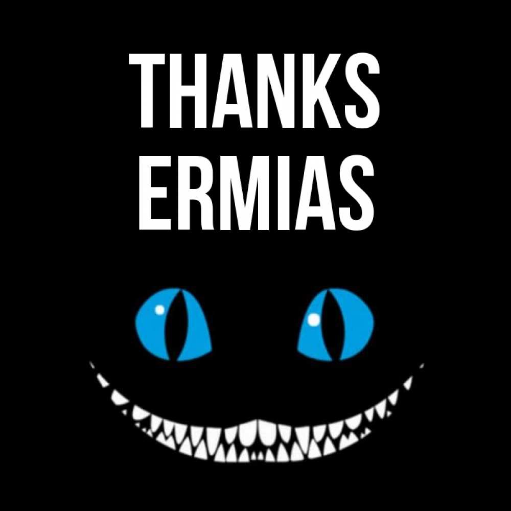 Greetings card с именем, Ermias Thanks благодарю от чеширика Greetings with text for free download 