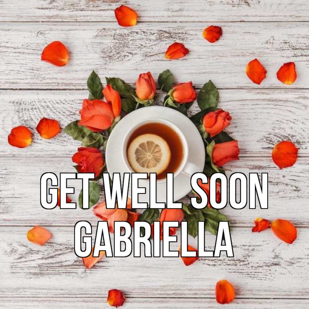 Greetings card с именем, Gabriella Get well soon фон из досок Greetings with text for free download 