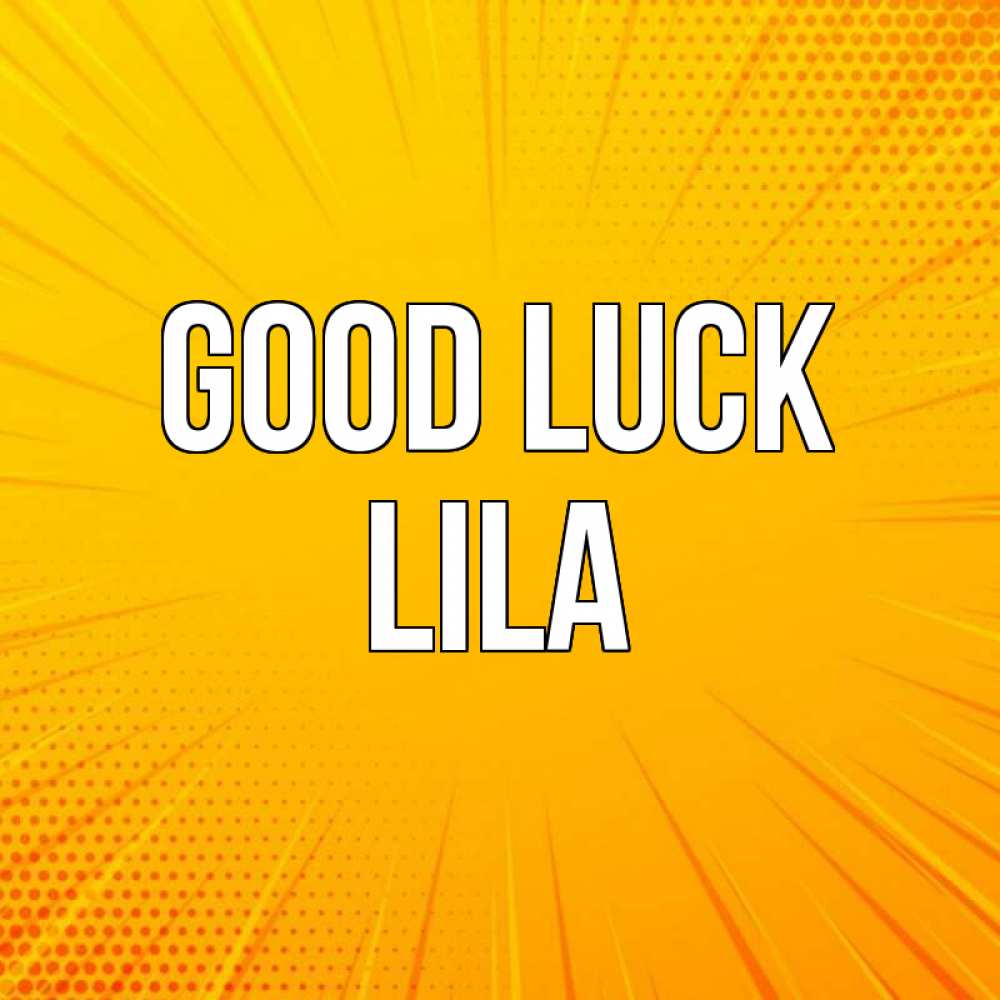 Greetings card с именем, Lila Good luck фон Greetings with text for free download 